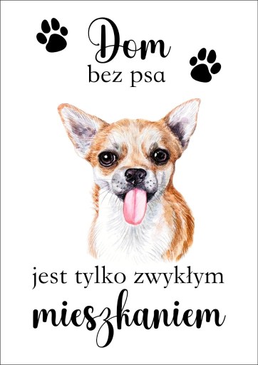 Zdjęcie oferty: Plakat Dom bez psa jest tylko zwykłym mieszkaniem