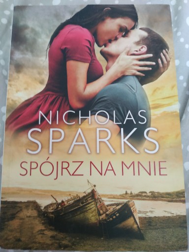 Zdjęcie oferty: Nicholas Sparks Spójrz na mnie