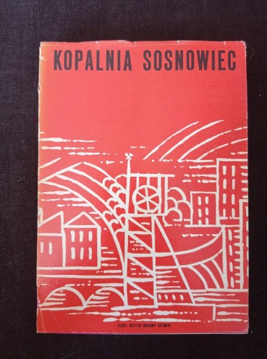 Zdjęcie oferty: Kopalnia Sosnowiec dzieje zakładu i załogi 1876-