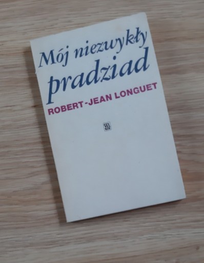 Zdjęcie oferty: Mój niezwykły pradziad. Robert-Jean Longuet