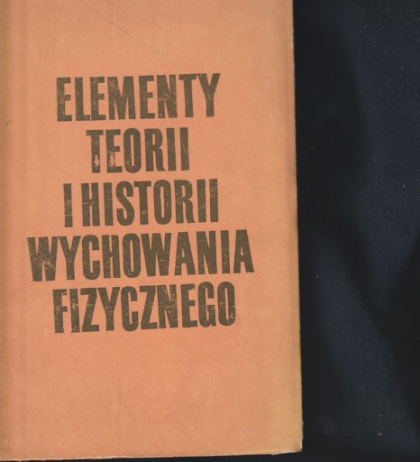 Zdjęcie oferty: ELEMENTY TEORII I HISTORII WYCHOWANIA FIZYCZNEGO