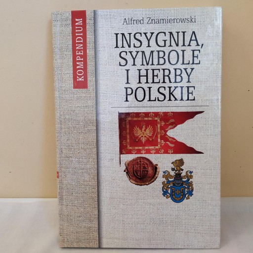 Zdjęcie oferty:   INSYGNIA, SYMBOLE I HERBY POLSKIE 2003