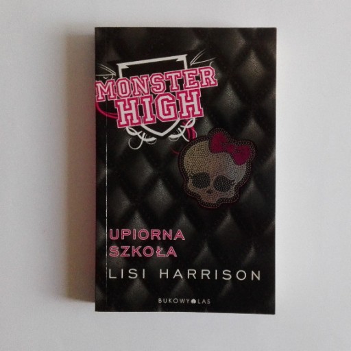 Zdjęcie oferty: Monster High Upiorna szkoła Lisi Harrison