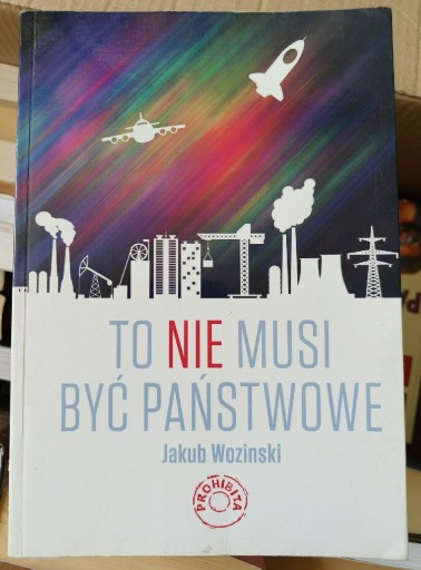 Zdjęcie oferty: To nie musi być państwowe. Jakub Wozinski