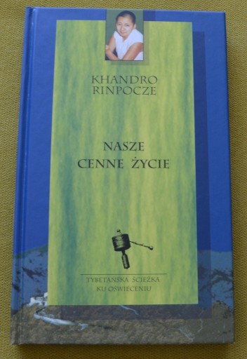 Zdjęcie oferty: Nasze cenne życie Khandro Rinpocze