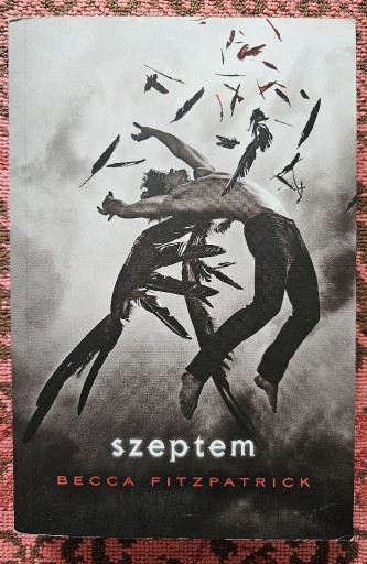 Zdjęcie oferty: Becca Fitzpatrick ,,Szeptem" tom I z 2010r. 