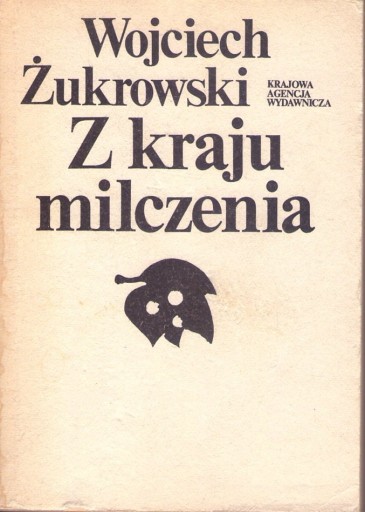 Zdjęcie oferty: Z Kraju Milczenia - Wojciech Żukrowski