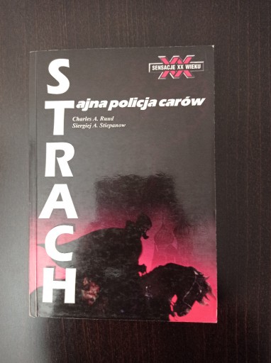 Zdjęcie oferty:  Strach: tajna policja carów - C.Ruud S. Stiepanow