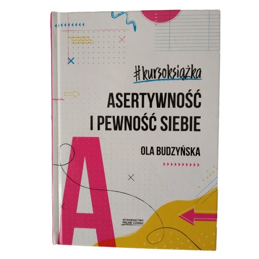 Zdjęcie oferty: Kursoksiążka asertywność i pewność siebie Ola Budz