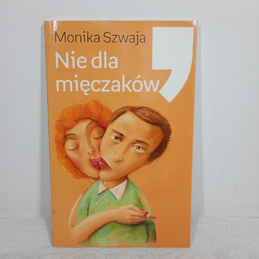 Zdjęcie oferty: Nie dla mięczaków. Monika Szwaja