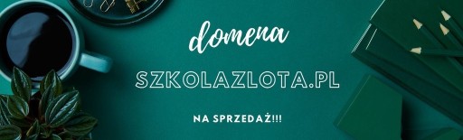 Zdjęcie oferty: Domena inwestycyjna SZKOLAZLOTA.PL