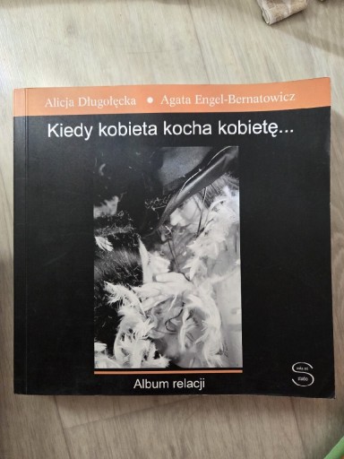 Zdjęcie oferty: Kiedy kobieta kocha kobietę. A. Długołęcka, A.E. Bernatowicz