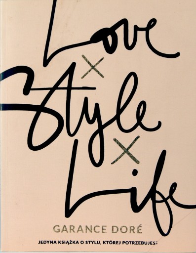 Zdjęcie oferty: G.Dore LOVE STYLE LIFE O stylu, modzie i pięknie