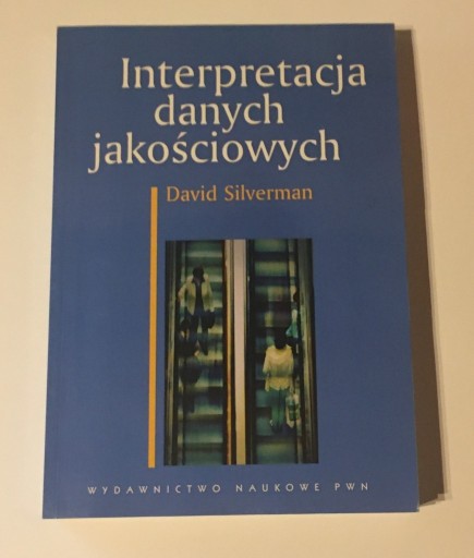 Zdjęcie oferty: Interpretacja danych jakościowych, David Silverman