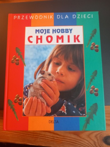 Zdjęcie oferty: Książka Moje hobby Chomik. Rainer Stehr, dla dzieci