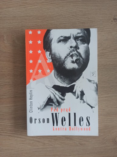 Zdjęcie oferty: Clinton Heylin - Pod prąd - Orson Welles kontra Ho