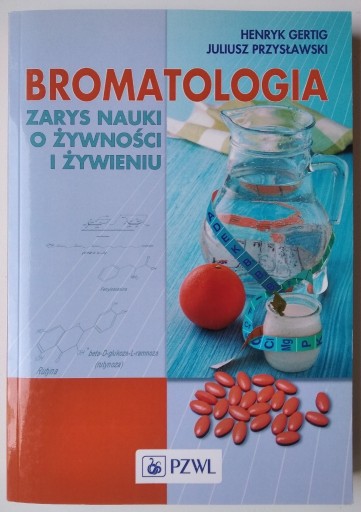 Zdjęcie oferty: Bromatologia. Zarys nauki o żywności i żywieniu