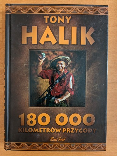 Zdjęcie oferty: 180 000 kilometrów przygody - Tony Halik