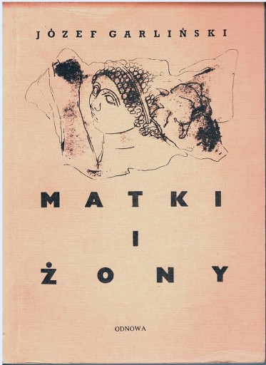Zdjęcie oferty: Józef Garliński : MATKI i ŻONY z autografem autora