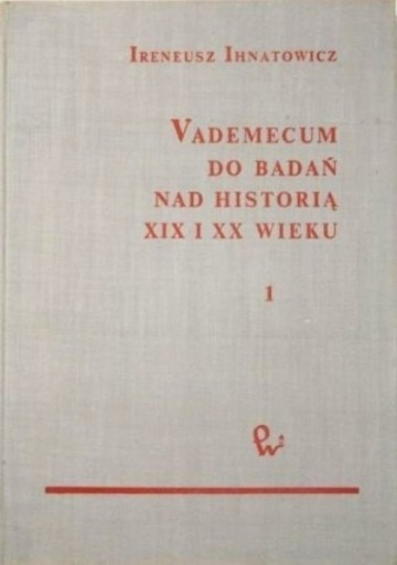 Zdjęcie oferty: Vademecum do badań nad historią XIX i XX wieku