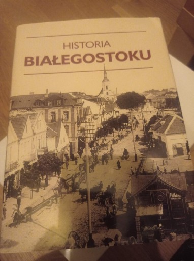 Zdjęcie oferty: Historia Białegostoku