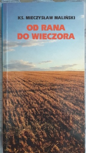 Zdjęcie oferty: Od rana do wieczora, Ks. Mieczysław Maliński