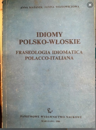 Zdjęcie oferty: Idiomy polsko-włoskie frazeologia idiomatica