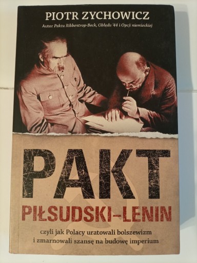 Zdjęcie oferty: Pakt Piłsudski-Lenin. Piotr Zychowicz.