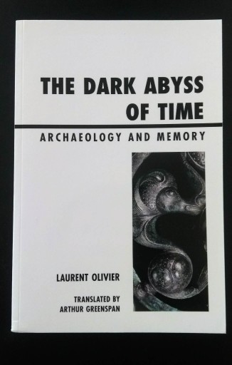 Zdjęcie oferty: The Dark Abyss of Time: Archaeology and Memory