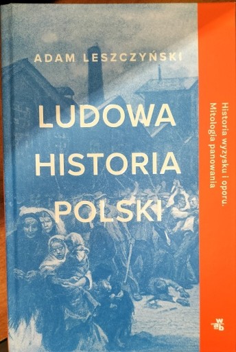 Zdjęcie oferty: Ludowa Historia Polski Adam Leszczyński