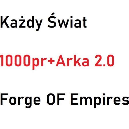 Zdjęcie oferty: Forge Of Empires 1000pr+Arka2.0