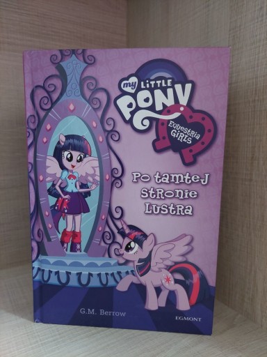 Zdjęcie oferty: Equestria girls "Po tamtej stronie lustra""