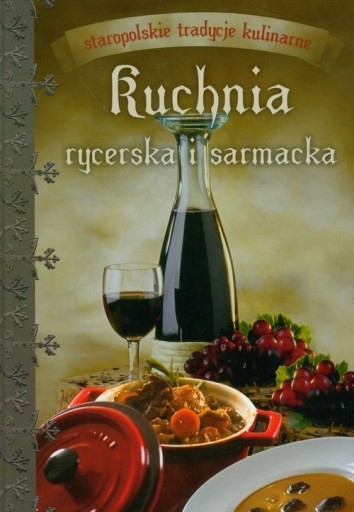 Zdjęcie oferty: Kuchnia rycerska i sarmacka Nowa twarda