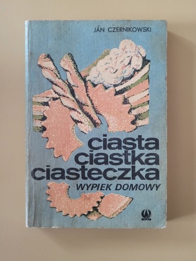 Zdjęcie oferty: Ciasta, ciastka, ciasteczka Jan Czernikowski