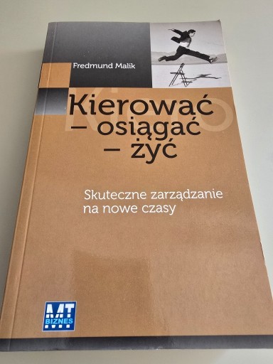 Zdjęcie oferty: Kierować - osiągać - żyć. Skuteczne zarządzanie na nowe czasy