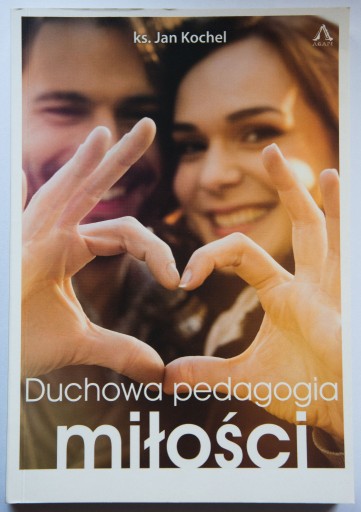 Zdjęcie oferty: Książka Duchowa pedagogia miłości ks. Jan Kochel