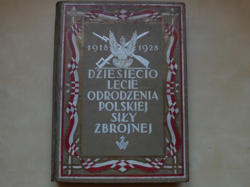 Zdjęcie oferty: Dziesięciolecie polskiej siły zbrojnej 1918 - 1928