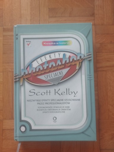 Zdjęcie oferty: Scott Kelby - Efekty specjalne Photoshop