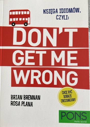 Zdjęcie oferty: Księga idiomów czyli:  Don’t get me wrong
