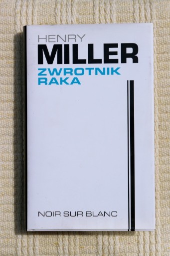 Zdjęcie oferty: Henry Miller - Zwrotnik Raka - NOWA