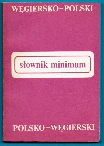Zdjęcie oferty: Słownik minimum węgiersko-polski polsko-węgierski