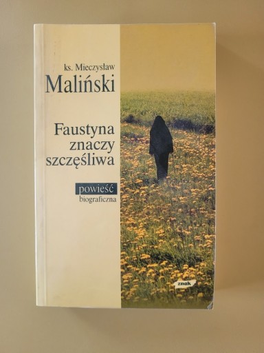 Zdjęcie oferty: Faustyna znaczy szczęśliwa ks. Mieczysław Maliński
