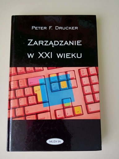 Zdjęcie oferty: Peter F. Drucker - Zarządzanie w XXI wieku.