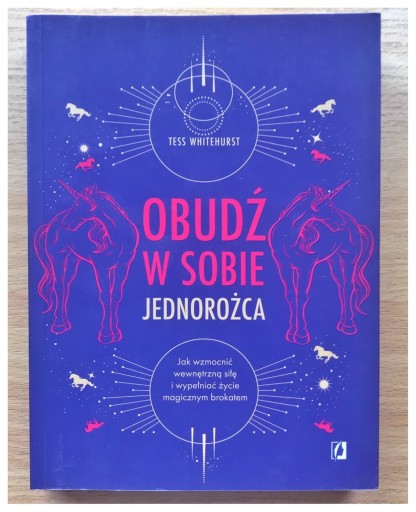 Zdjęcie oferty: Obudź w sobie jednorożca. Tess Whitehurst