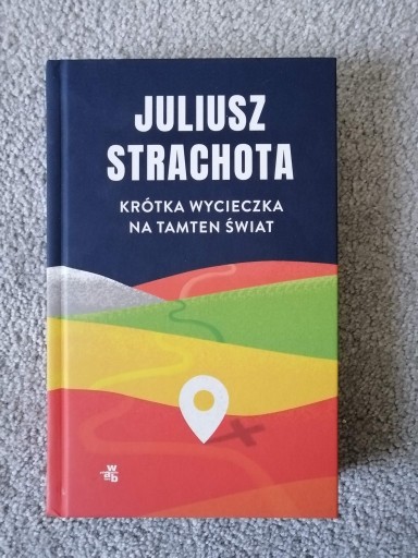 Zdjęcie oferty: Krótka wycieczka na tamten świat Juliusz Strachota