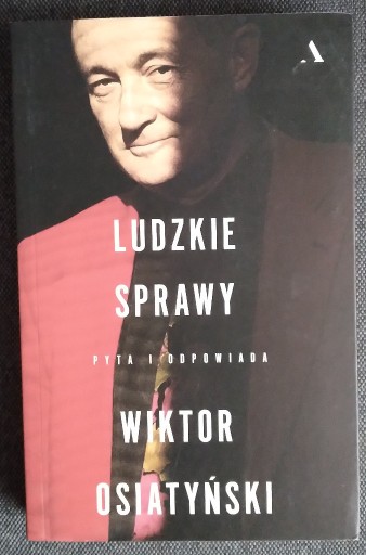 Zdjęcie oferty: Ludzkie sprawy Wiktor Osiatyński