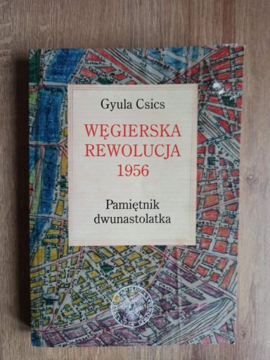 Zdjęcie oferty: Węgierska rewolucja 1956. Pamiętnik dwunastolatka