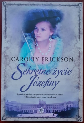 Zdjęcie oferty: SEKRETNE ŻYCIE JÓZEFINY CAROLLY ERICKSON