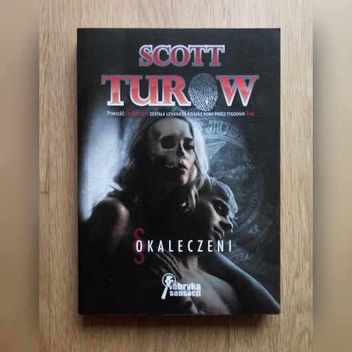 Zdjęcie oferty: Scott Turow - Okaleczeni (fabryka sensacji)