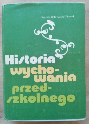 Zdjęcie oferty: Historia wychowania przedszkolnego Wanda Bobrowska-Nowak
